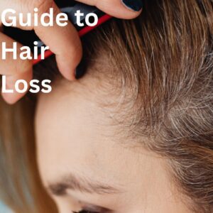 The Ultimate Guide to Hair Loss: Causes, Treatments, and Maintenance Tips