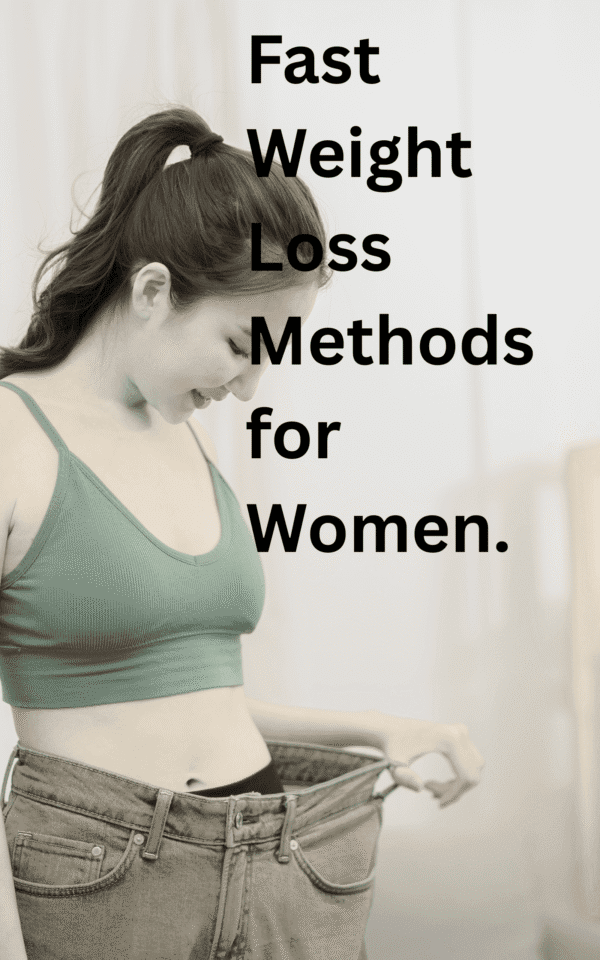 Fast Weight Loss Methods for Women.